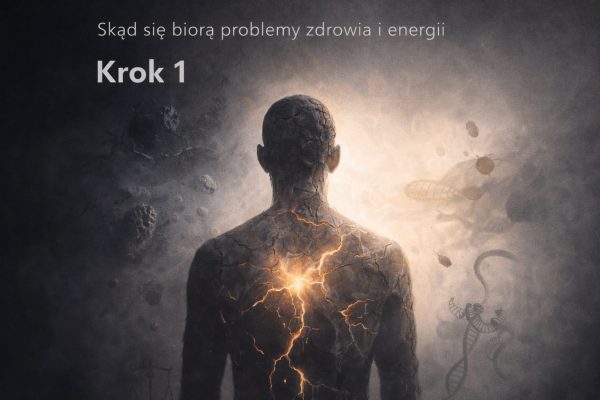Krok 1 Drogi Oczyszczania – skąd biorą się problemy zdrowia i energii, przeciążenie organizmu toksynami i biofilmem